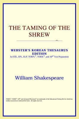 The Taming of the Shrew (Webster\'s Korean Thesaurus Edition)(English, Paperback, ICON Reference)