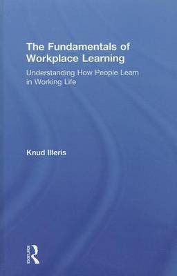 The Fundamentals of Workplace Learning(English, Electronic book text, Illeris Knud)