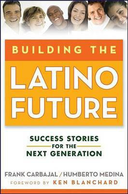 Building the Latino Future(English, Electronic book text, Carbajal Frank)