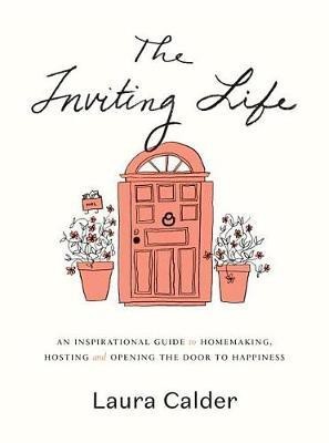 The Inviting Life(English, Hardcover, Calder Laura)