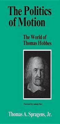 The Politics of Motion(English, Electronic book text, Assistant Professor Spragens Thomas a)