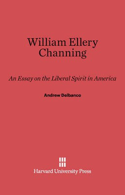 William Ellery Channing(English, Electronic book text, Delbanco Andrew)