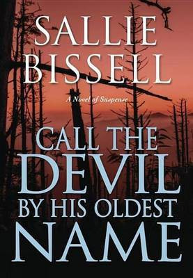 Call the Devil by His Oldest Name(English, Electronic book text, Bissell Sallie)