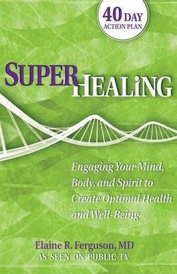 Superhealing(English, Electronic book text, Ferguson Elaine Dr. MD)