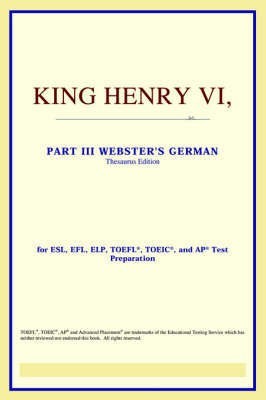 King Henry VI, Part III (Webster's German Thesaurus Edition)(English, Paperback, Icon Reference)