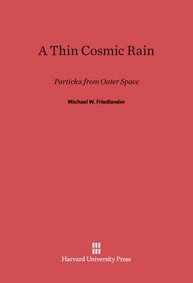 A Thin Cosmic Rain(English, Electronic book text, Friedlander Michael W.)