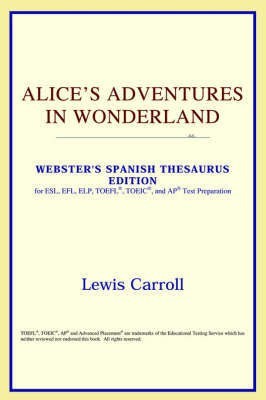 Alice's Adventures in Wonderland (Webster's Spanish Thesaurus Edition)(English, Paperback, Icon Reference)