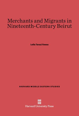 Merchants and Migrants in Nineteenth-Century Beirut(English, Electronic book text, Fawaz Leila Tarazi)