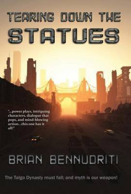Tearing Down the Statues(English, Electronic book text, Bennudriti Brian)