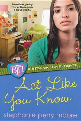 ACT Like You Know(English, Electronic book text, Perry Moore Stephanie)