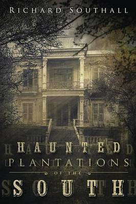Haunted Plantations of the South(English, Electronic book text, Southall Richard)