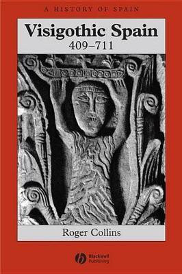 Visigothic Spain 409 - 711(English, Electronic book text, Collins Roger)