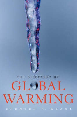The Discovery of Global Warming(English, Hardcover, Weart Spencer R.)