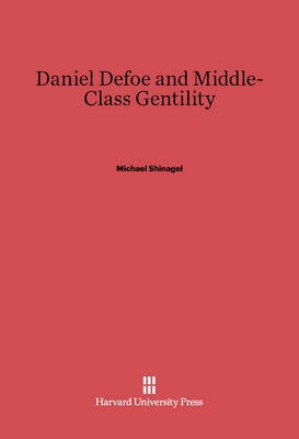Daniel Defoe and Middle-Class Gentility(English, Electronic book text, Shinagel Michael)