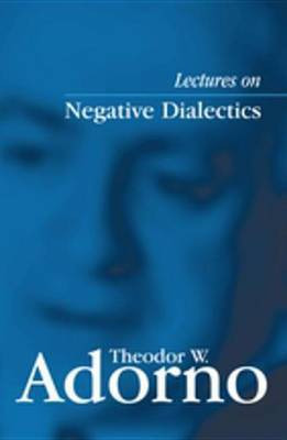 Lectures on Negative Dialectics(English, Electronic book text, Adorno Theodor W.)