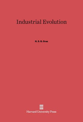Industrial Evolution(English, Electronic book text, Gras N. S. B.)