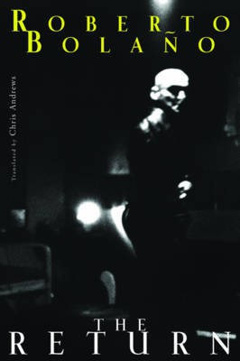 The Return(English, Electronic book text, Bolano Roberto)
