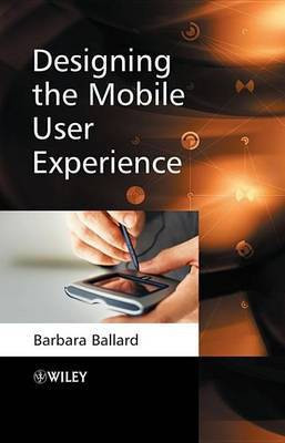 Designing the Mobile User Experience(English, Electronic book text, Ballard Barbara)