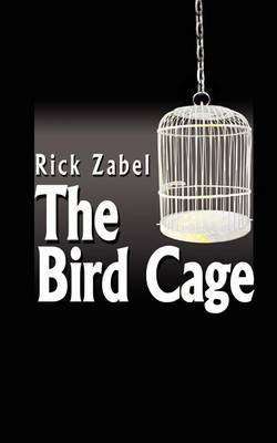 The Bird Cage(English, Paperback, Zabel Rick)