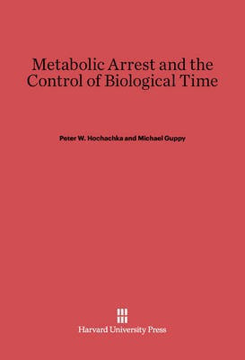 Metabolic Arrest and the Control of Biological Time(English, Electronic book text, Hochachka Peter W.)