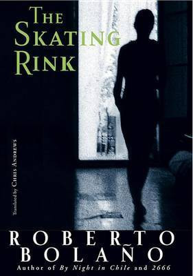 The Skating Rink(English, Electronic book text, Bolano Roberto)