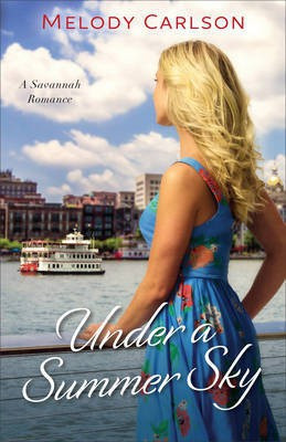 Under a Summer Sky - A Savannah Romance(English, Paperback, Carlson Melody)