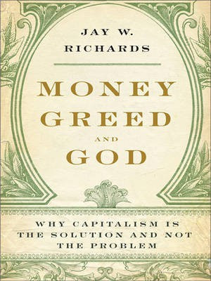 Money, Greed, and God(English, Electronic book text, Richards Jay W.)