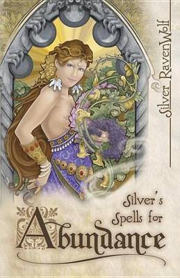 Silver's Spells for Abundance(English, Electronic book text, RavenWolf Silver)