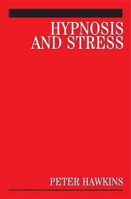 Hypnosis and Stress(English, Electronic book text, Hawkins Peter J.)