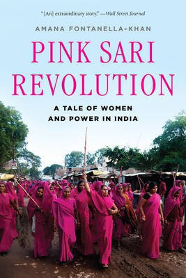 Pink Sari Revolution(English, Electronic book text, Fontanella-Khan Amana)