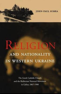 Religion and Nationality in Western Ukraine(English, Electronic book text, Himka J -P)