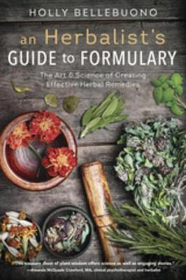 An Herbalist's Guide to Formulary(English, Electronic book text, Bellebuono Holly)