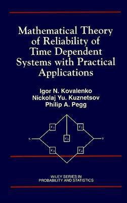 Mathematical Reliability Theory of the Time-dependent Systems and Its Practical Applications(English, Hardcover, Kovalenko I.N.)
