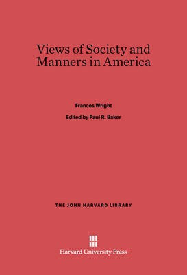 Views of Society and Manners in America(English, Electronic book text, Wright Frances)