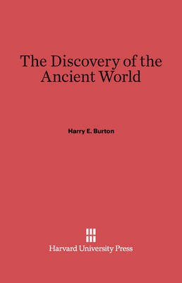 The Discovery of the Ancient World(English, Electronic book text, Burton Harry E.)
