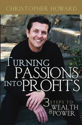 Turning Passions Into Profits(English, Electronic book text, Howard Christopher)