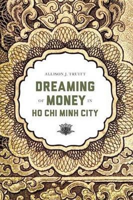 Dreaming of Money in Ho Chi Minh City(English, Electronic book text, Truitt Allison J)