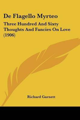 De Flagello Myrteo(English, Paperback, Garnett Richard Dr)