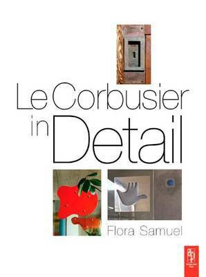 Le Corbusier in Detail(English, Electronic book text, Samuel Flora)