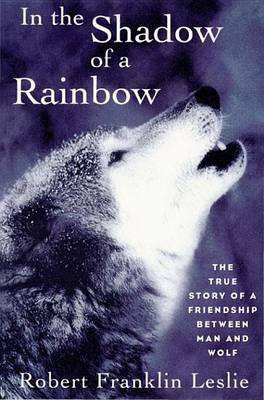 In the Shadow of a Rainbow(English, Electronic book text, Leslie Robert Franklin)