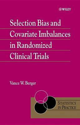 Selection Bias and Covariate Imbalances in Randomized Clinical Trials(English, Electronic book text, Berger Vance)