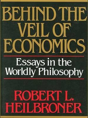 Behind the Veil of Economics(English, Electronic book text, Heilbroner Robert L)