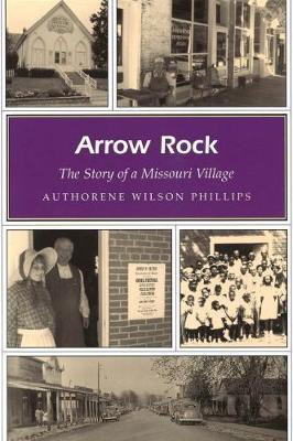 Arrow Rock(English, Electronic book text, Phillips Authorene Wilson)