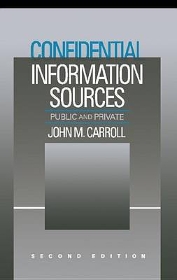 Confidential Information Sources(English, Electronic book text, Carroll John M)