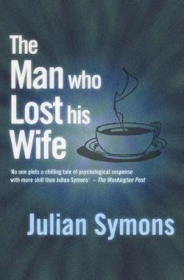 The Man Who Lost His Wife(English, Electronic book text, Symons Julian)