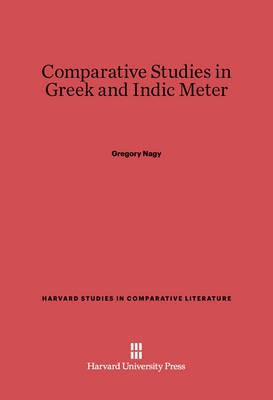 Comparative Studies in Greek and Indic Meter(English, Electronic book text, Nagy Gregory)