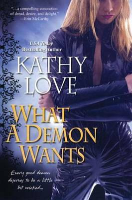 What a Demon Wants(English, Electronic book text, Love Kathy)