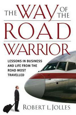 The Way of the Road Warrior(English, Electronic book text, Jolles Robert L.)