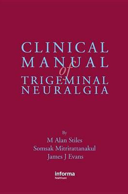 Clinical Manual of Trigeminal Neuralgia(English, Electronic book text, Stiles M. Alan)