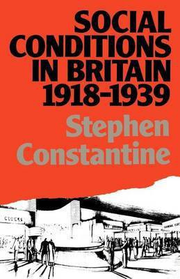 Social Conditions in Britain, 1918-1939(English, Electronic book text, Constantine Stephen)